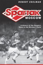 book Spartak Moscow: A History of the People's Team in the Workers' State