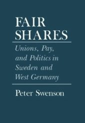 book Fair Shares: Unions, Pay, and Politics in Sweden and West Germany