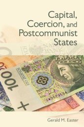 book Capital, Coercion, and Postcommunist States