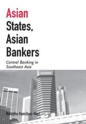 book Asian States, Asian Bankers: Central Banking in Southeast Asia