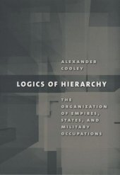 book Logics of Hierarchy: The Organization of Empires, States, and Military Occupations