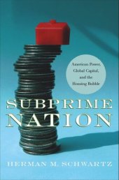 book Subprime Nation: American Power, Global Capital, and the Housing Bubble