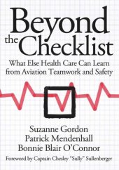 book Beyond the Checklist: What Else Health Care Can Learn from Aviation Teamwork and Safety