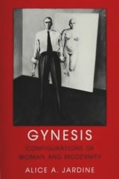 book Gynesis: Configurations of Woman and Modernity