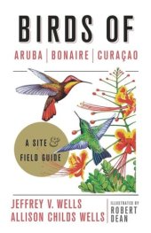 book Birds of Aruba, Bonaire, and Curacao: A Site and Field Guide