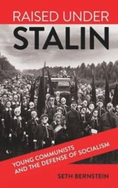 book Raised under Stalin: Young Communists and the Defense of Socialism