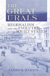 book The Great Urals: Regionalism and the Evolution of the Soviet System