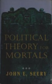 book Political Theory for Mortals: Shades of Justice, Images of Death