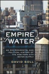 book Empire of Water: An Environmental and Political History of the New York City Water Supply