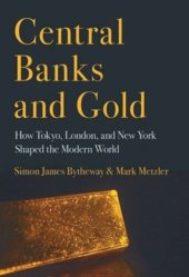 book Central Banks and Gold: How Tokyo, London, and New York Shaped the Modern World