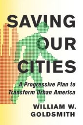 book Saving Our Cities: A Progressive Plan to Transform Urban America