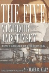 book The Five: A Novel of Jewish Life in Turn-of-the-Century Odessa