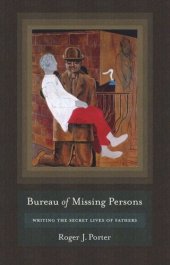 book Bureau of Missing Persons: Writing the Secret Lives of Fathers