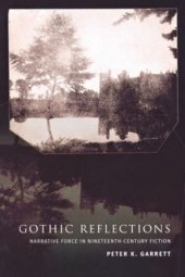 book Gothic Reflections: Narrative Force in Nineteenth-Century Fiction