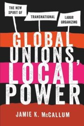 book Global Unions, Local Power: The New Spirit of Transnational Labor Organizing