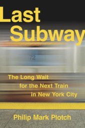 book Last Subway: The Long Wait for the Next Train in New York City