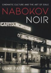 book Nabokov Noir: Cinematic Culture and the Art of Exile