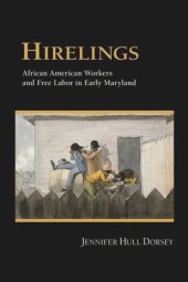 book Hirelings: African American Workers and Free Labor in Early Maryland