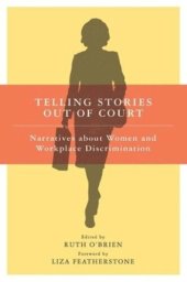 book Telling Stories Out of Court: Narratives about Women and Workplace Discrimination