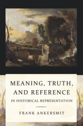 book Meaning, Truth, and Reference in Historical Representation