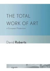 book The Total Work of Art in European Modernism