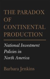 book The Paradox of Continental Production: National Investment Policies in North America