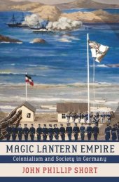 book Magic Lantern Empire: Colonialism and Society in Germany