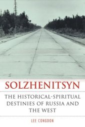 book Solzhenitsyn: The Historical-Spiritual Destinies of Russia and the West