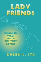 book Lady Friends: Hawaiian Ways and the Ties that Define