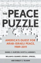 book The Peace Puzzle: America's Quest for Arab-Israeli Peace, 1989–2011