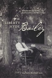 book Liberty Hyde Bailey: Essential Agrarian and Environmental Writings