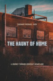 book The Haunt of Home: A Journey through America's Heartland