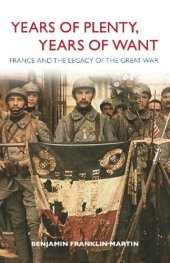 book Years of Plenty, Years of Want: France and the Legacy of the Great War