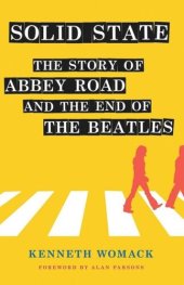 book Solid State: The Story of "Abbey Road" and the End of the Beatles