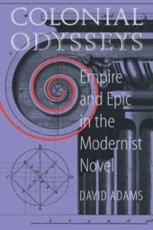 book Colonial Odysseys: Empire and Epic in the Modernist Novel