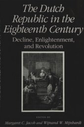 book The Dutch Republic in the Eighteenth-Century: Decline, Enlightenment, and Revolution