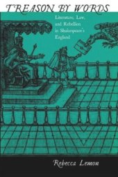 book Treason by Words: Literature, Law, and Rebellion in Shakespeare's England