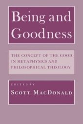 book Being and Goodness: The Concept of the Good in Metaphysics and Philosophical Theology