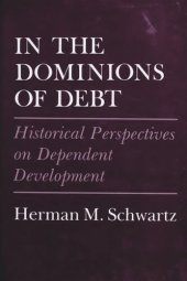 book In the Dominions of Debt: Historical Perspectives on Dependent Development