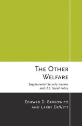 book The Other Welfare: Supplemental Security Income and U.S. Social Policy