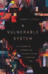 book A Vulnerable System: The History of Information Security in the Computer Age