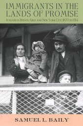 book Immigrants in the Lands of Promise: Italians in Buenos Aires and New York City, 1870–1914