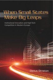 book When Small States Make Big Leaps: Institutional Innovation and High-Tech Competition in Western Europe