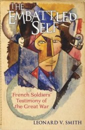 book The Embattled Self: French Soldiers' Testimony of the Great War