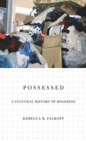 book Possessed: A Cultural History of Hoarding