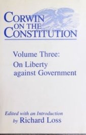 book Corwin on the Constitution: On Liberty Against Government