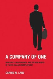 book A Company of One: Insecurity, Independence, and the New World of White-Collar Unemployment