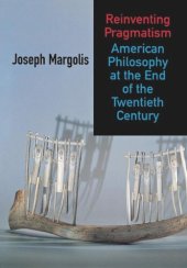 book Reinventing Pragmatism: American Philosophy at the End of the Twentieth Century