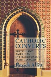 book Catholic Converts: British and American Intellectuals Turn to Rome