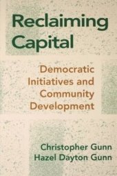 book Reclaiming Capital: Democratic Initiatives and Community Development